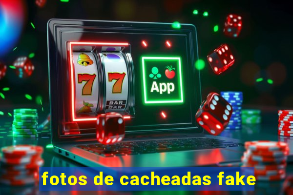 fotos de cacheadas fake